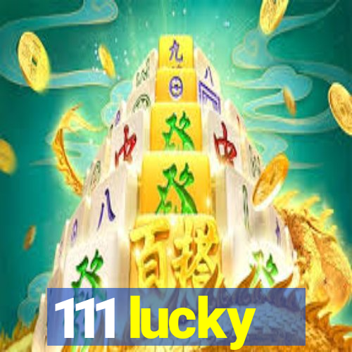 111 lucky